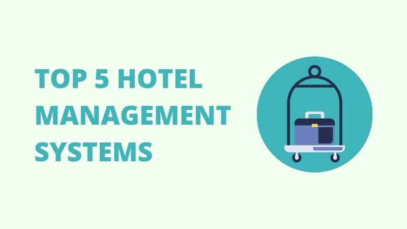 Top 5 Hotel Management systems in the market right now!